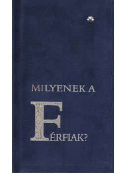 Steinert Ágota - Milyenek a férfiak? Steinert Ágota - Milyenek a férfiak?, Budapest 1991 antikvár könyv