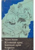 Varró János - Ki csatát nyer, koronát nyer
