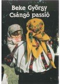 Beke György - Csángó passió