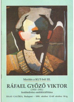 Mezei Ottó - Ráfael Győző Viktor (1900-1981) festőművész emlékkiállítása Mezei Ottó - Ráfael Győző Viktor (1900-1981) festőművész emlékkiállítása, 1999 antikvár könyv