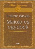 Fekete István - Matula és egyebek