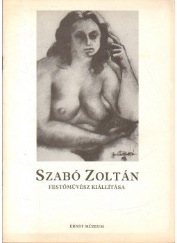 Egri Mária - Szabó Zoltán festőművész kiállítása Egri Mária - Szabó Zoltán festőművész kiállítása, Budapest 1987 antikvár könyv