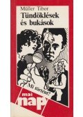Müller Tibor - Tündöklések és bukások