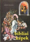 Szántó Piroska - Bibliai képek gyermekeknek