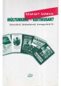 Szakály Sándor - Múltunkról - kritikusan?