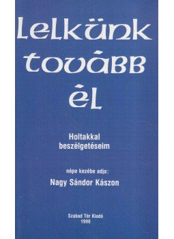 Nagy Sándor Kászon - Lelkünk tovább él! Nagy Sándor Kászon - Lelkünk tovább él!, 1990 antikvár könyv