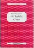 Bársony Ottilia - Hol bujkálsz, Cinege?