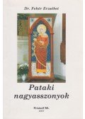 Fehér Erzsébet - Pataki nagyasszonyok (dedikált)