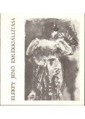 M. Heil Olga - Elekfy Jenő (1895-1968) emlékkiállítása