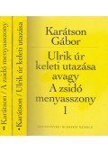 Karátson Gábor - Ulrik úr keleti utazása avagy A zsidó menyasszony 1-2.