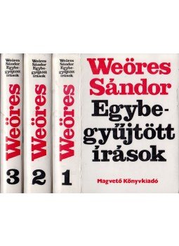 Weöres Sándor - Egybegyűjtött írások I-III. Weöres Sándor - Egybegyűjtött írások I-III., Budapest 1981 antikvár könyv