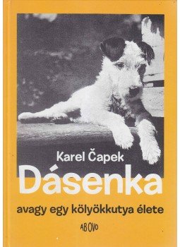 Karel Capek - Dásenka Karel Capek - Dásenka, Budapest 2004 antikvár könyv