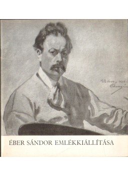 Bodnár Éva - Éber Sándor emlékkiállítása Bodnár Éva - Éber Sándor emlékkiállítása, 1965 antikvár könyv
