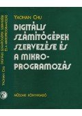 Chu, Yaohan - Digitális számítógépek szervezése és a mikroprogramozás
