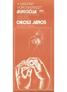  - A Magyar Vöröskereszt aukciója Orosz János képeiből,  1974 antikvár könyv