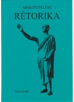 Arisztotelész - Rétorika Arisztotelész - Rétorika, Budapest 1999 antikvár könyv