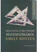 Vancsó Ödön,Bárd Ágnes,Frigyesi Miklós,Lukács Judit,Major Éva,Székely Péter - Készüljünk az érettségire matematikából emelt szinten