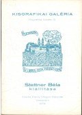 Arató Antal Dr. - Stettner Béla kiállítása