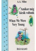 A. A. Milne - Amikor még kicsik voltunk - When We Were Very Young