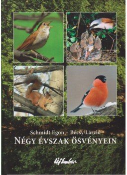 Schmidt Egon, Bécsy László - Négy évszak ösvényein Schmidt Egon, Bécsy László - Négy évszak ösvényein, Budapest 2010 antikvár könyv