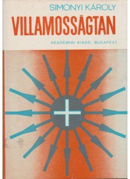 Simonyi Károly - Villamosságtan Simonyi Károly - Villamosságtan, Budapest 1983 antikvár könyv