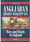 Illés Éva - Angliában minden másképp van - Ways and Words in England