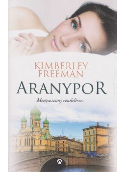 Kimberley Freeman - Aranypor, Budapest 2014 antikvár könyv