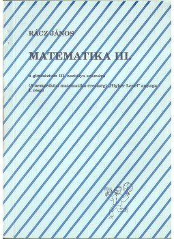 Rácz János - Matematika III. Rácz János - Matematika III., 1992 antikvár könyv