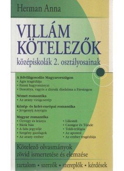 Herman Anna - Villám kötelezők középiskolák 2. osztályosainak Herman Anna - Villám kötelezők középiskolák 2. osztályosainak, Debrecen 0 antikvár könyv