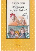 G. Szabó Judit - Megérjük a pénzünket!