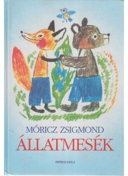 Móricz Zsigmond - Állatmesék Móricz Zsigmond - Állatmesék, Budapest 2003 antikvár könyv