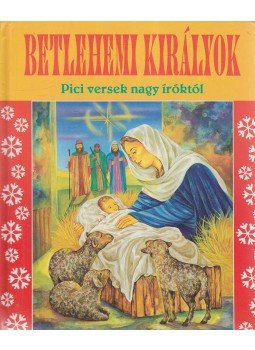 Móra Ferenc, Móricz Zsigmond, József Attila - Betlehemi királyok Móra Ferenc, Móricz Zsigmond, József Attila - Betlehemi királyok, 1995 antikvár könyv