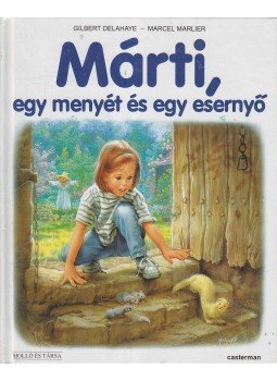 Delahaye, Gilbert, Marlier, Marcel - Márti, egy menyét és egy esernyő Delahaye, Gilbert, Marlier, Marcel - Márti, egy menyét és egy esernyő, 2005 antikvár könyv