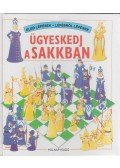 Castor, Harriet,Treays, Rebecca - Ügyeskedj a sakkban