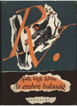 Ráth-Végh István - Az emberi butaság Ráth-Végh István - Az emberi butaság, Budapest 1962 antikvár könyv