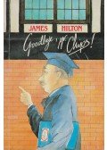 James Hilton - Goodbye, Mr. Chips!