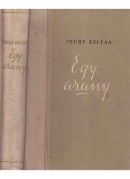 Thury Zoltán - Egy arany Thury Zoltán - Egy arany, Budapest 1955 antikvár könyv