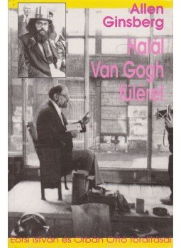 Ginsberg, Allen - Halál Van Gogh fülére! Ginsberg, Allen - Halál Van Gogh fülére!, Budapest 1996 antikvár könyv