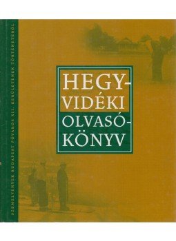 Szatucsek Zoltán - Hegyvidéki olvasókönyv Szatucsek Zoltán - Hegyvidéki olvasókönyv, Budapest 2000 antikvár könyv