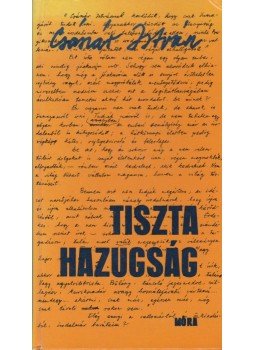 Császár István - Tiszta hazugság Császár István - Tiszta hazugság, Budapest 1981 antikvár könyv