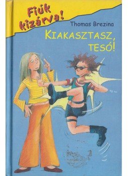 Thomas Brezina - Kiakasztasz, tesó! Thomas Brezina - Kiakasztasz, tesó!, Budapest 2007 antikvár könyv