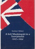 Surányi Róbert - A brit Munkáspárt és a Szovjetunió (1917-1924)
