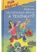 Thomas Brezina - Hogyan változtassuk békává a tesónkat?