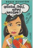 Rushton, Rosie - Gőzöm sincs, mihez kezdjek?