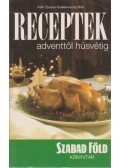 Szelekovszky Rita,Félix Zsuzsa - Receptek adventtől húsvétig
