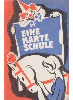  - Eine Harte Schule - Nach der erzählung "Nina vom Zirkus" von Paula Busch, Moszkva 1975 antikvár könyv
