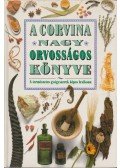 Miriam Polunin,Christopher Robbins - A Corvina nagy orvosságos könyve