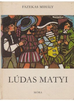 Fazekas Mihály - Lúdas Matyi Fazekas Mihály - Lúdas Matyi, Budapest 1978 antikvár könyv