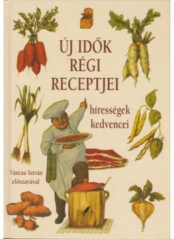 Horváth Ágnes - Új idők régi receptjei Horváth Ágnes - Új idők régi receptjei, Budapest 2007 antikvár könyv