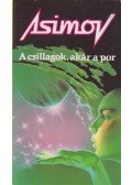 Isaac Asimov - A csillagok, akár a por